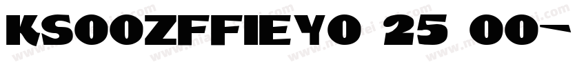 KSOOZFFIEY0 25 00字体转换